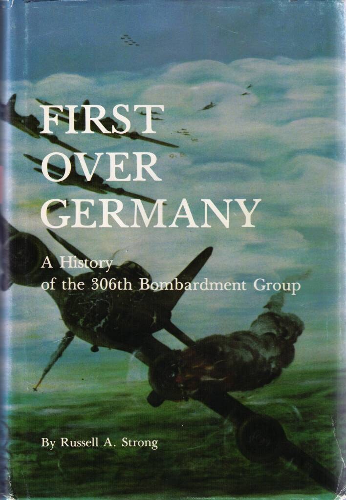 First Over Germany, Revised 1990 Edition, by Russell A. Strong &mdash; front cover